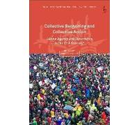 Collective Bargaining And Collective Action: Labour Agency And Governance In The 21st Century?