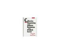 Collective Bargaining And Impasse Resolution In Public Sector