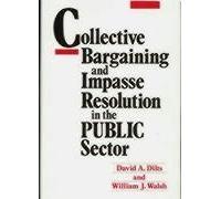 Collective Bargaining And Impasse Resolution In Public Sector
