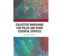 Collective Bargaining for Police and Other Essential Services - Giuseppe The University of Sydney Carabetta - Taylor amp Francis Ltd - Livre en Anglais - Giuseppe The University of Sydney CarabettaGiu