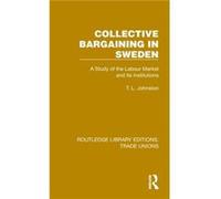 Collective Bargaining in Sweden by T. L. Johnston T. L. Johnston (Auteur)