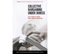 Collective Bargaining under Duress Collective Bargaining under Duress (Auteur)