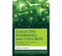 Collective Dominance and Collusion: Parallelism in EU and US Competition Law (New Horizons in Competition Law and Economics Series) - [Livre en VO] Marilena Filippelli (Auteur)