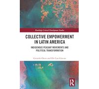 Collective Empowerment in Latin America: Indigenous Peasant Movements and Political Transformation