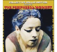 Collective Hallucination - Peripheral Moment