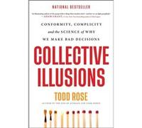 Collective Illusions Conformity Complicity and the Science of Why We Make Bad Decisions - Todd Rose - Hachette Books - Livre en Anglais - Paperback Todd RoseTodd Rose (Auteur)