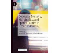 Collective Memory, Marginality, and Spatial Politics in Urban Indonesia.