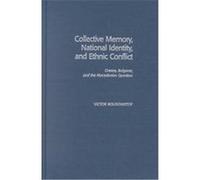 Collective Memory, National Identity, and Ethnic Conflict Victor Roudometof (Auteur)