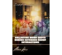 Collective mood shifts during extended group interactions: Invisible Patterns of Social Life