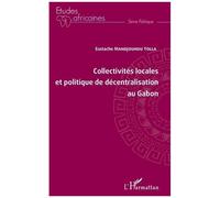 Eustache Mandjouhou-Yolla – Collectivités locales et politique de décentralisation au Gabon