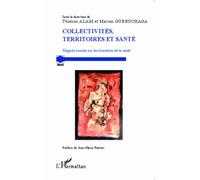 Collectivités, Territoires Et Santé - Regards Croisés Sur Les Frontières De La Santé