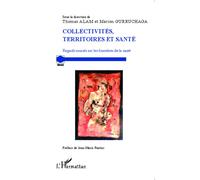 Collectivités, territoires et santé Regards croisés sur les frontières de la santé - Marion Gurruchaga - L'harmattan - broché - Etude