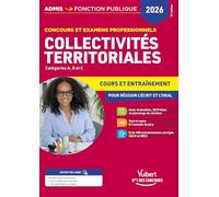 Collectivités territoriales 2026 - Cours et entraînement: Concours et examens professionnels : Catégories A, B et C