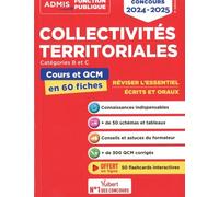 Collectivités territoriales - Cours et QCM - Catégories A, B et C - L'essentiel en 60 fiches: Concours 2024-2025