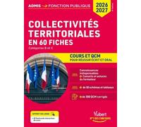 Collectivités Territoriales Catégories B Et C - Cours Et Qcm En 60 Fiches Pour Réussir L'écrit Et L'oral