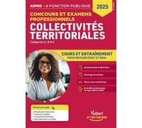Collectivités territoriales - Cours et entraînement: Concours et examens professionnels - Catégories A, B et C