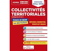 Collectivités territoriales - Cours et QCM - Catégories A, B et C - L'essentiel en 60 fiches: Concours 2024-2025