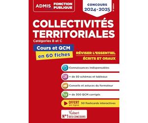 Collectivités territoriales - Cours et QCM - Catégories A, B et C - L'essentiel en 60 fiches: Concours 2024-2025