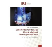 Collectivités territoriales décentralisées et développement local - Hervé Aimé Messina Messina - Universitaires Europeennes - broché - Essai