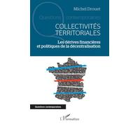 Collectivités territoriales: Les dérives financières et politiques de la décentralisation