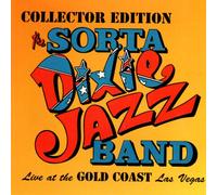 Collector Edition of Sorta Like Dixe Jazz Band Live At the Gold Coast Las Vegas