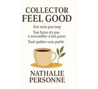 Collector Feel Good: Trois guides essentiels pour reprendre souffle, foi et élan. Trois voyages intérieurs pour apprendre à vivre mieux… sans tout bouleverser.