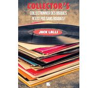 Collector's Collectionner des disques, n'est pas sans risque ! - Jacques Lalli - Du Campanile Eds - broché - Roman