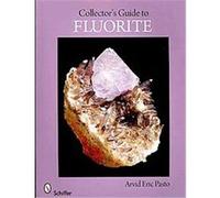 Collector's Guide to the Fluorite, Schiffer Earth Science Monographs Arvid Eric Pasto (Auteur)