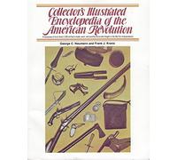 Collector's Illustrated Encyclopedia of the American Revolution