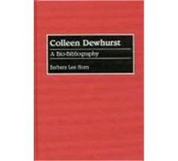 Colleen Dewhurst, BIO-BIBLIOGRAPHIES IN THE PERFORMING ARTS Barbara Lee Horn (Auteur)
