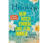 Colleen Hoover It starts with us - Nur noch einmal und für immer: Roman (Poche)