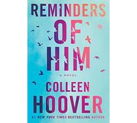Colleen Hoover - Reminders of Him A Novel - Paperback - E245z