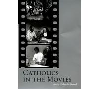Colleen McDannell Catholics in the Movies (Poche)