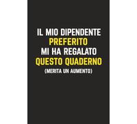 Collega Tossico | Il mio dipendente preferito mi ha regalato questo quaderno Quaderno Ironico da Ufficio | Regalo per Capo, Manager e Azienda (Merita ... Nera Divertente per Ufficio e Lavoro
