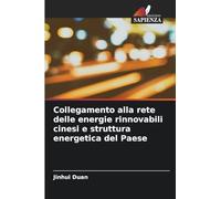 Collegamento alla rete delle energie rinnovabili cinesi e struttura energetica del Paese