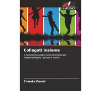 Collegati insieme: Il movimento creativo come strumento per responsabilizzare i giovani a rischio