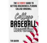 College BASEBALL Recruiting: The ULTIMATE Guide to Getting Discovered & Playing College Baseball [NCAA - NAIA - JUCO - Baseball Recruiting & Scouting]