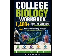 COLLEGE BIOLOGY WORKBOOK 1,400+ Practice Questions with Solutions & Exam Prep: Master Introductory Biology One Problem at a Time For First-Year College Students • Pre-Med • Nursing • Allied health