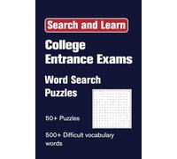 College Entrance Exams Vocabulary Word Search Puzzle Book: Search and Learn | 50+ Word Search Puzzles | 500+ Challenging and Common Exam Words | ... Scores | 6x9 130 pages | Great for All Ages