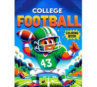 College Football Coloring Book: Dive Into The Heart Of The Game With Each Page Featuring Iconic College Teams And Thrilling Gridiron Action, Ready For Your Colors To Bring The Stadiums To Life