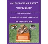 College Football History "Trophy Games