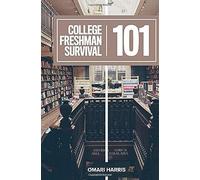 College Freshman Survival 101