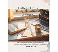 COLLEGE GIRLS DAILY DEVOTIONAL FOR 2026: 365 Days of Empowering Devotions to Deepen Faith Cultivate Purpose and Live Boldly in Campus Life