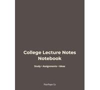 College Lecture Notes Notebook: College Ruled Lined Pages for Study, Lectures, and Assignments