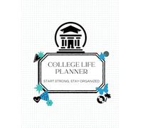 College Life Planner: Start Strong, Stay Organized