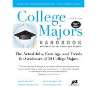 College Majors Handbook With Real Career Paths And Payoffs: The Actual Jobs, Earnings, And Trends For Graduates Of 50 College Majors
