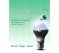 College Mathematics for Business, Economics, Life Sciences, and Social Sciences