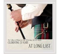 College of Piping & Celtic Performing Arts of Cana - at Long Last