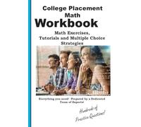 College Placement Math Workbook: Math Practice, Tutorials and Multiple Choice Strategies