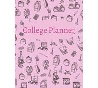 College Planner: Designed for Ambitious College Girls | Cute, Organized & Ready to Succeed | Over 100 pages!